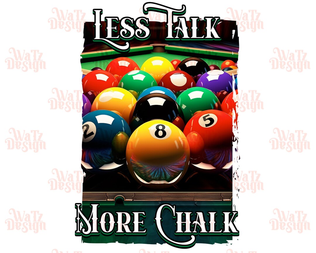 Colorful Billiards Balls Less Talk More Chalk Png Sublimation Design