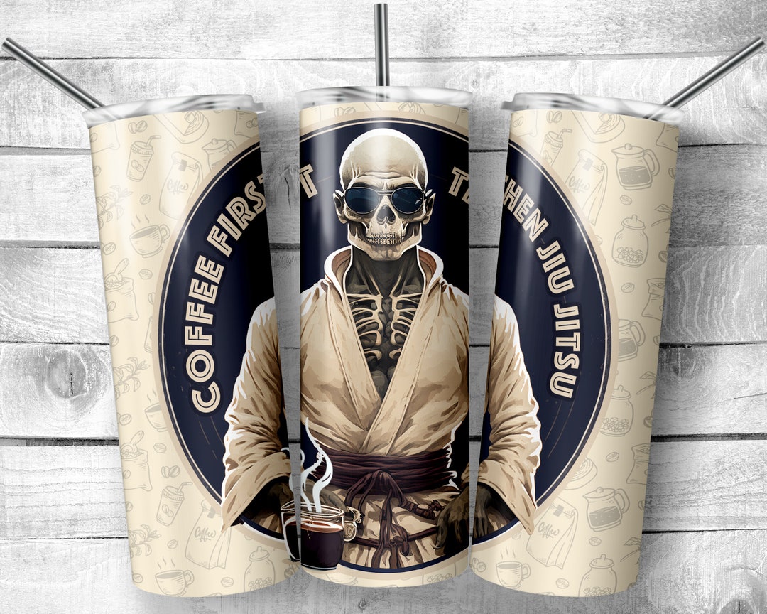 Coffee First Then Jiu Jitsu 20 Oz Skinny Tumbler Sublimation Design, Bjj Skeleton With Coffee
