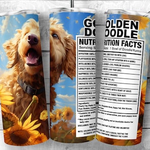Op de afbeelding: Een witte tumbler met een afbeelding van een golden doodle hond in een zonnebloemenveld. De tumbler heeft een voedingswaarde-etiket met een humoristische lijst van golden doodle eigenschappen, zoals "Affection 100% (Zal je overstelpen met liefde)" en "Silliness 60% (Zal je laten lachen)".