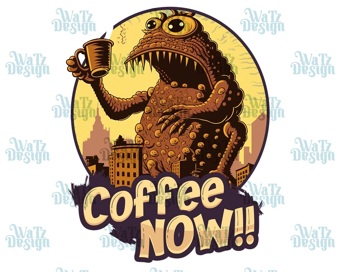 Coffee Now!! Gigantic Monster Png, Vintage Coffee Creature Sublimation ...