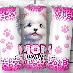 West Highland Terrier mom 20oz Skinny Tumbler Design,Westie mama art, Westy lover gift, Pink Leopard print dog art Png, Digital Download
