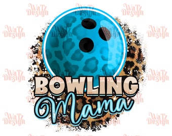 Bowling Mama Png, Girl pink bowling ball Sublimation Design, Blue leopard skin Bowling ball Png, Lady Pins PNG, Digital Download