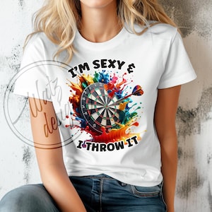 I&#39;m Sexy & I Throw It Dartboard T-Shirt Design, Funny Darts Player Gift, Colorful Dartboard Sublimation, Digital Download