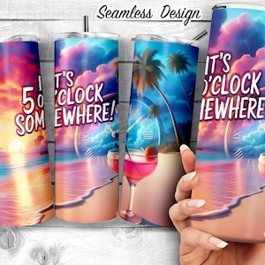 5 O&#39;Clock Somewhere 20oz Skinny Sublimation Tumbler Design, Tropical Cocktail Beach Sunset, Summer Vibes Tumbler, Digital Download