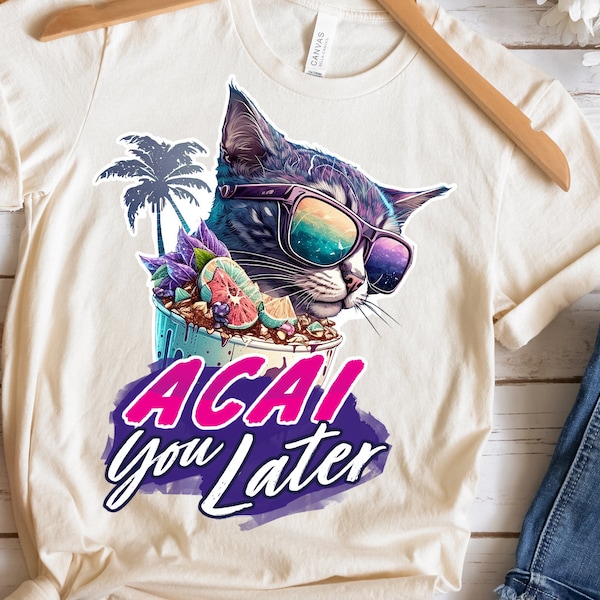 Acai you later Sublimation Design, drôle d’acai aimant chat png, acai bowl lover cadeau, acai chat, cool acai cat portant des nuances téléchargement numérique