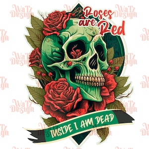 Roses are red inside i am dead Png, Roses and skull Sublimation Design, Skeleton Valentines day Png, funny death PNG, Digital Download