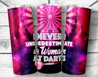 Never underestimate a woman at Darts 20 ozSkinny Tumbler Sublimation Design, girl Dartboard Design Template, darts lover - Digital Download