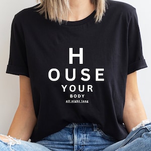House Music Shirt, House Music Lover, EDM Shirt, Dj Shirt, Rave Shirt, Music Lover Gifts