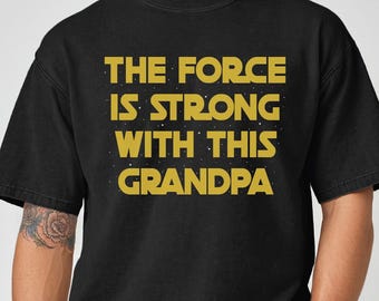 Camiseta "Abuelo de la Fuerza", Regalo para el abuelo, Camiseta para el abuelo, Regalo para el abuelo, Camiseta para el abuelo, Regalo para el nuevo abuelo, Camiseta para el nuevo abuelo, Día del Padre