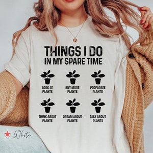 Things I Do In My Spare Time Plant Shirt, Plant Mom Shirt, Plant Mom Gift, Plant Lover Tee, Plant Dad Gift, Plant Mama Gift, Gardening Shirt