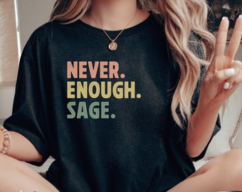 Camiseta Nunca hay suficiente salvia, Camiseta divertida de salvia, Regalo divertido para amantes de la salvia, Camiseta espiritual divertida, Camiseta divertida para mamás brujas, Regalo divertido para hippies
