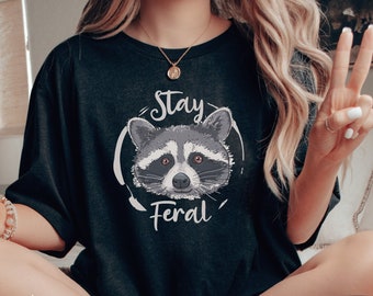 Stay Feral Raccoon Shirt, Stay Wild Raccoon TShirt, Animal Pet Lover Gift, Funny Raccoon Graphic Tee, Nature Wildlife Cute Raccoon T Shirt