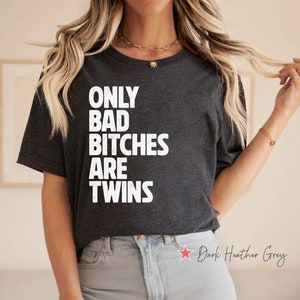Only Bad Bitches Are Twins Shirt, Funny Twins T Shirt, Twins Gift, Twin Sister Shirt, Twin Brother Tee, Twin Sibling Shirt, Gift For Twins