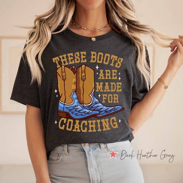 These Boots Are Made For Coaching Shirt, Instructional Coach Western TShirt, Dance Sports & Literacy Coach Teacher Cowgirl Boots Graphic Tee