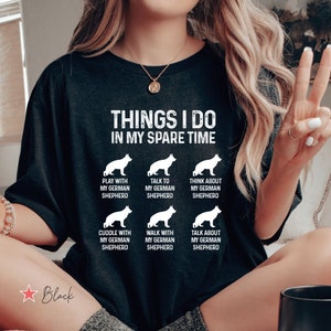 Things I Do In My Spare Time German Shepherd Shirt, Funny German Shepherd T Shirt, German Shepherd Dog Dad Gift, German Shepherd Mom Shirt