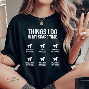 Things I Do In My Spare Time Poodle Shirt, Funny Poodle Mama TShirt, Funny Poodle Mom Gift, Funny Poodle Dog Mom Shirt, Poodle Owner Gift