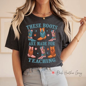 Deze laarzen zijn gemaakt voor lesgeven shirt, western cowgirl boho leraar T-shirt, nieuwe leraar grad cadeau, cowboy rodeo grappige leraar graphic tee