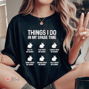 Things I Do In My Spare Time Bunny Shirt, Funny Bunny Mom T Shirt, Funny Bunny Dad Shirt, Rabbit Owner Gift, Funny Bunny Mama TShirt