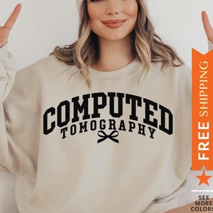 Computed Tomography Sweatshirt, CT Teach Sweater, CT Tech Gift, CT Tech Sweatshirt, Ct Technologist Gift, Ct Technician Sweater, Ct Scanner