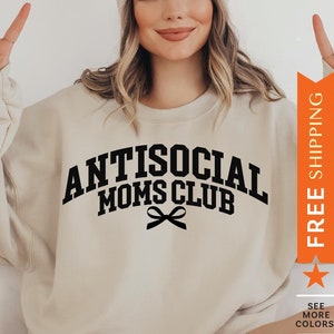 Antisocial Moms Club Sweatshirt, Funny Mom Sweater, Mother&#39;s Day Gift, Mom Crewneck, Funny Gift For Mom, Anti Social Sweatshirt, Trendy Mom