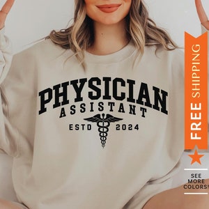 Custom PA Sweatshirt, Physician Assistant Gift, Customized PA Sweater, PA Graduation Gift, Personalized Pa Sweatshirt, Pa Student Gift, Est
