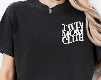 Twin Mom Club Shirt, Twin Mom Gift, Twin Mom T Shirt, Mother Of Twins Gift, Mother Of Twins Shirt, Mom Of Twins Gift, Mom Of Twins Shirt