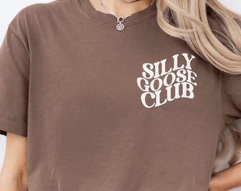 Silly Goose Club Shirt, Silly Goose Gift, Silly Goose T Shirt, Funny Gift For Her, Silly Shirt, Funny Shirt For Her, Duck Shirt, Duck Lover