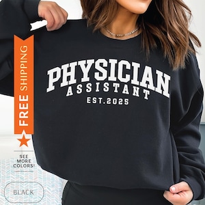 Custom PA Sweatshirt, Physician Assistant Gift, Customized PA Sweater, PA Graduation Gift, Personalized Pa Sweatshirt, Pa Student Gift, Est