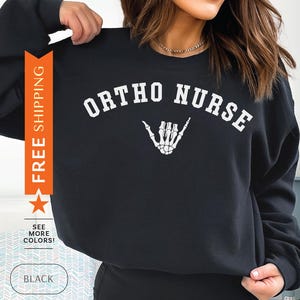 Ortho Nurse Sweatshirt, Orthopedic Nurse Sweater, Ortho Nurse Gift, Ortho RN Sweatshirt, Orthopedic Registered Nurse Gift, Ortho Sweatshirt
