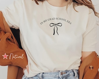 In My Grad School Era Shirt, Grad School T Shirt, Grad School Gift, Graduate Degree Shirt, Grad Student Gift, PHD Shirt, Master Student Gift