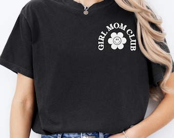 Comfort Colors® Girl Mom Club Shirt, Girl Mom Gift, Girl Mom T Shirt, New Mom Shirt, New Mom Gift, Expecting Mom Gift, Mom To Be Gift, Baby