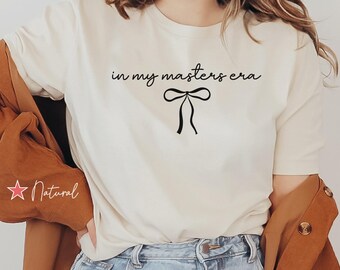 In My Masters Era Shirt, Masters Degree Shirt, Masters Graduation Gift, Grad School Shirt, Grad School Gift, Business School, University