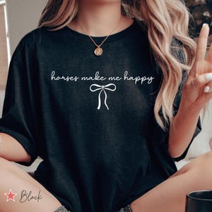 Horses Make Me Happy Shirt, Horse T Shirt, Horse Lover Gift, Equestrian Shirt, Horse Mom Gift, Horse Mama Shirt, Animal Lover Gift, Funny