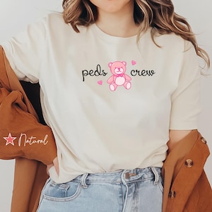 Peds Crew Shirt, Pediatric Nurse T Shirt, PEDS Nurse Gift, Pediatric Doctor Tee, Pediatrician Shirt, Pediatrics Shirt, Peds Squad, Bear Tee