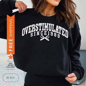 Custom Overstimulated Sweatshirt, Customized Anxiety Sweater, Mental Health Gift, Personalized Overstimulated Sweater, Funny Sweatshirt Gift