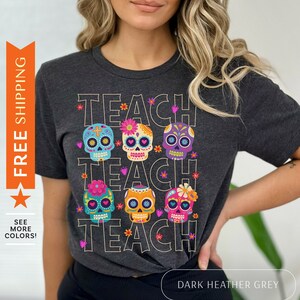 Dia De Los Muertos Teacher Shirt, Mexican Skull Art Teacher TShirt, Teacher Halloween Gift, Spooky Season Fall Autumn Teacher Graphic Tee