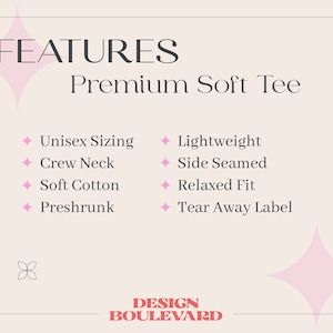 May include: A graphic with the text "FEATURES" and "Premium Soft Tee" in a pink and white color scheme. The graphic lists features of a t-shirt, including unisex sizing, crew neck, soft cotton, preshrunk, lightweight, side seamed, relaxed fit, and tear away label.