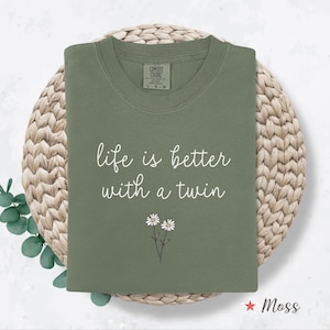 Comfort Colors® Life Is Better With A Twin Shirt, Twins T Shirt, Twins Gift, Twin Sister Shirt, Twin Brother Tee, Twin Sibling Shirt,
