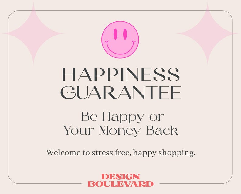 May include: A light beige graphic with a pink smiley face and starbursts. The text reads "HAPPINESS GUARANTEE" and "Be Happy or Your Money Back." The bottom of the graphic says "DESIGN BOULEVARD."