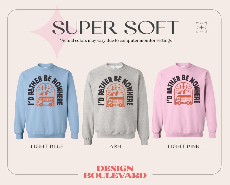 Pode incluir: Tr&ecirc;s sweatshirts de gola redonda em azul claro, cinza claro e rosa claro com o texto "I'd rather be nowhere" em preto com um gr&aacute;fico de uma autocaravana e montanhas em laranja. O texto "Super Soft" est&aacute; no topo da imagem.