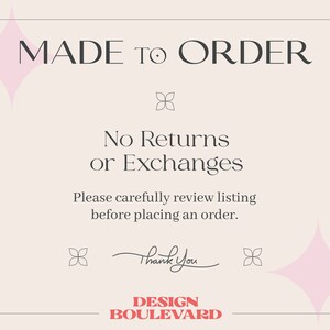 May include: A white background with pink stars and black text that reads "MADE TO ORDER" and "No Returns or Exchanges". The text also reads "Please carefully review listing before placing an order." and "Thank You". The text at the bottom reads "DESIGN BOULEVARD".