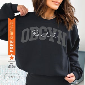 Custom OBGYN Sweatshirt, Customized OB GYN Sweater, Obgyn Gift, Personalized Obgyn Sweatshirt, Ob Nurse Gift, Ob Doctor Gift, Obgyn Nurse