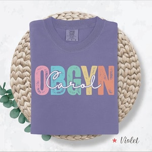 Comfort Colors® Custom OBGYN Shirt, Customized OBGYN T Shirt, OBGYN Gift, Personalized Obgyn Tee, Ob Gyn Nurse, Gynecologist Gift, Ob Doctor