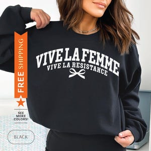 Vive La Femme Sweatshirt, Resist Sweater, Feminist Gift, Resist Sweatshirt, Feminist Sweatshirt, Liberal Gift, Feminism Sweatshirt, Activist