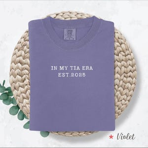 Comfort Colors® Custom Tia Shirt, Customized Tia T Shirt, Tia Gift, Personalized Tia Tee, New Aunt Gift, In My Tia Era Shirt, New Auntie Tee