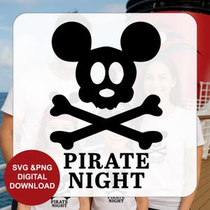 May include: Black and white graphic featuring a skull with mouse ears and crossed bones, with the words "PIRATE NIGHT" in bold letters. A red circle in the lower left corner reads "SVG & PNG DIGITAL DOWNLOAD".