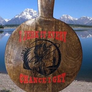 fishing humor laser engraving, fishing gifts, fishing, gifts for, him gifts for her, birthday gifts, Christmas gifts, cutting board, garage