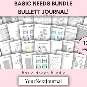 May include: A black and white printable bullet journal with 121 pages. The journal includes habit trackers, mood trackers, sleep trackers, and more. The text "Basic Needs Bundle" and "YourNextJournal" is visible on the image.