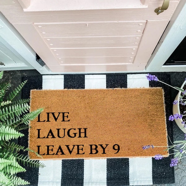 Live Laugh Leave By 9, Door Mat Welcome Entryway, Coir Front Door Welcome Mat, Quote Doormat, Funny Doormat