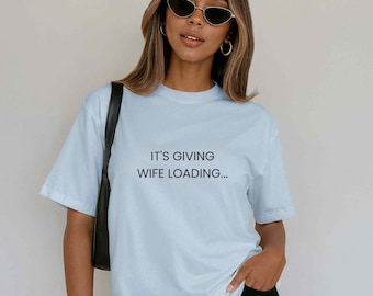 Es ist geben Wifey T-Shirt - Braut zu sein Shirt, Flitterwochen Outfit, Hochzeitstag TShirt, zukünftige Frau verlobt, frisch verlobt Geschenk